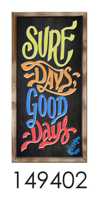 SURF DAYS GOOD DAYS 12" x 24"