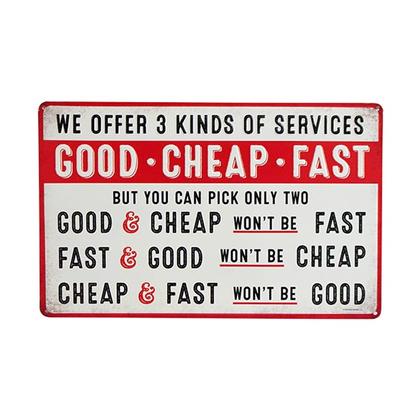 GOOD CHEAP FAST SERVICES TIN SIGN 15"x9.5"