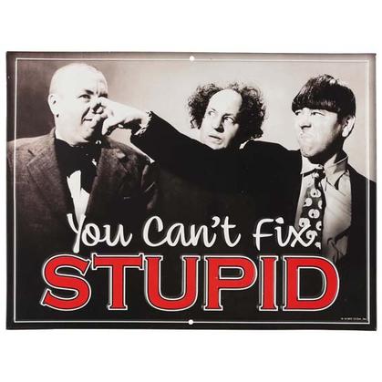 THREE STOOGES STUPID EMBOSSED TIN SIGN 14"x10.5"
