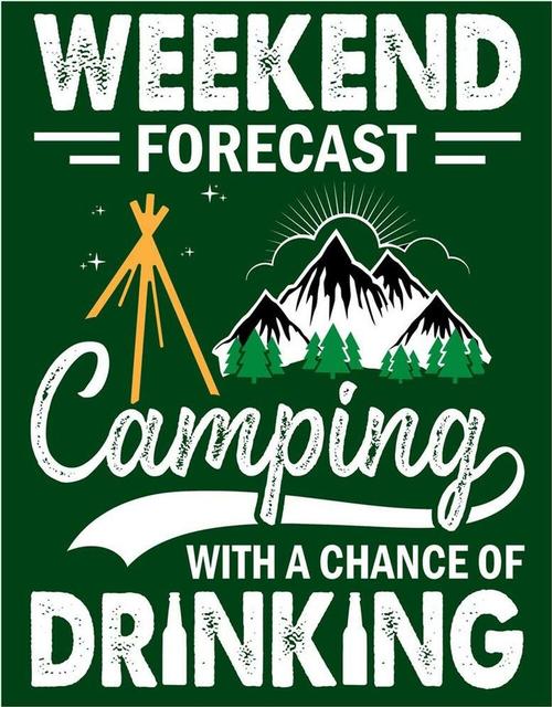 Weekend Forecast - Camping & beer