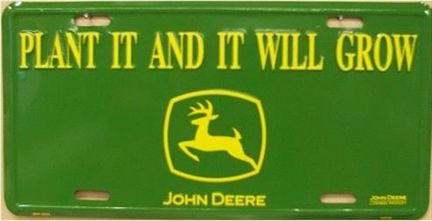 "Plant It And It Will Grow" John Deere