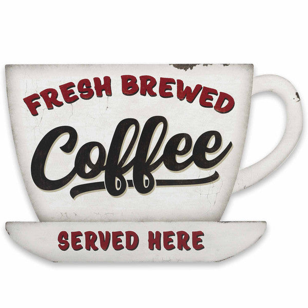 Fresh Brewed Coffee Served Here Metal Sign