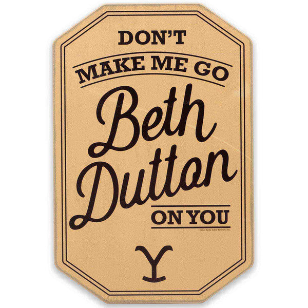 Yellowstone Don't Make Me Go Beth Dutton on You Wood Wall Decor – Nice ...
