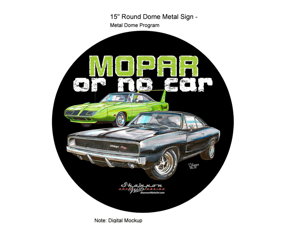 MOPAR OR NO CAR (15" Dome Metal Sign)