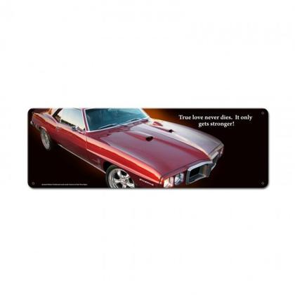 LOVE NEVER DIES SATIN - Pontiac Firebird  **Enseigne en métal épais**